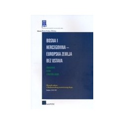 BOSNA I HERCEGOVINA / EUROPSKA ZEMLJA BEZ USTAVA - Znanstveni, etički i politički izazov