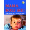 MAMA,BOLI ME!