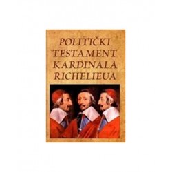 POLITIČKI TESTAMENT KARDINALA RICHELIEUA