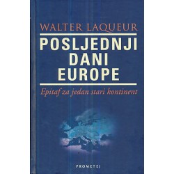 POSLJEDNJI DANI EUROPE: Epitaf za jedan stari kontinent