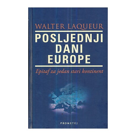 POSLJEDNJI DANI EUROPE: Epitaf za jedan stari kontinent