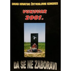 DA SE NE ZABORAVI - VUKOVAR 2001.