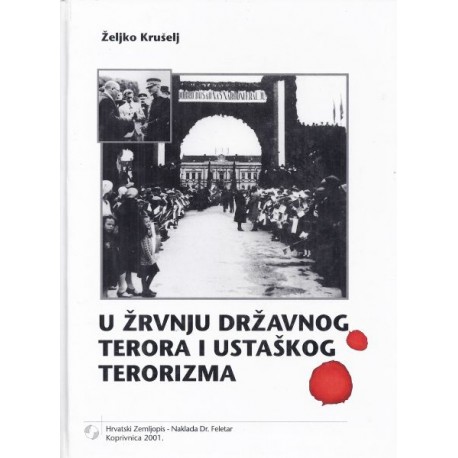 U ŽVRNJU DRŽAVNOG TERORA I USTAŠKOG TERORIZMA