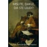 MISLITE, DAKLE, DA STE LJUDI?