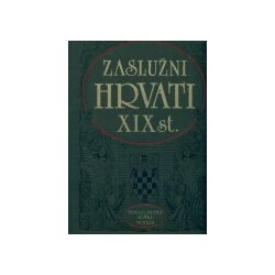 ZASLUŽNI HRVATI XIX st.