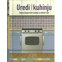 UREDI SVOJU KUHINJU