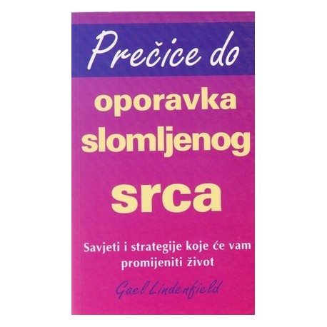 PREČICE DO OPORAVKA SLOMLJENOG SRCA