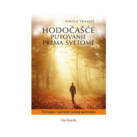 HODOČAŠĆE - Putovanje prema svetome