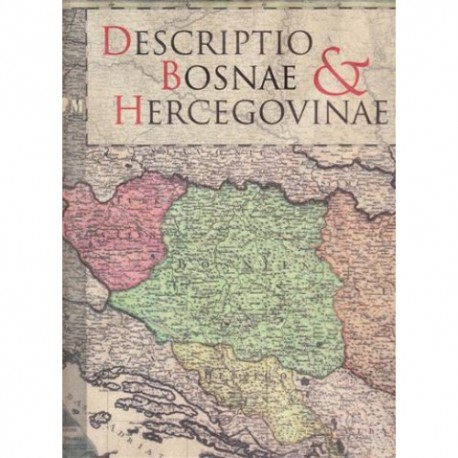 DESCRIPTIO BOSNAE & HERCEGOVINAE- BIH NA STARIM ZEMLJOVIDIMA