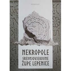 NEKROPOLE SREDNJOVJEKOVNE ŽUPE LEPENICE