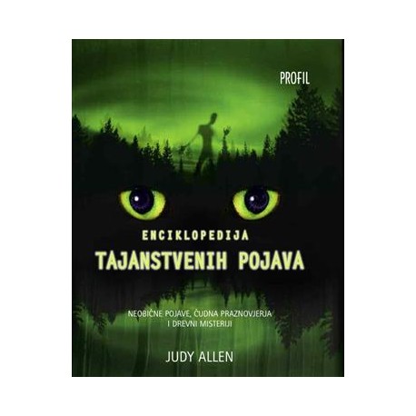 ENCIKLOPEDIJA TAJANSTVENIH POJAVA - neobične pojave, čudna praznovjerja i drevni misteriji