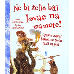 NE BI ŽELIO BITI LOVAC NA MAMUTE!