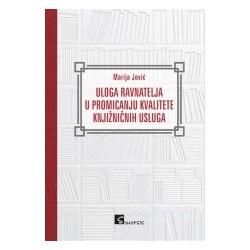 ULOGA RAVNATELJA U PROMICANJU KVALITETE KNJIŽNIČNIH USLUGA