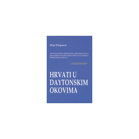 HRVATI U DAYTONSKIM OKOVIMA