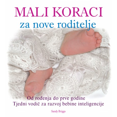 MALI KORACI ZA NOVE RODITELJE