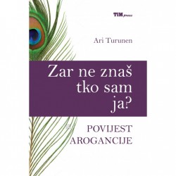 ZAR NE ZNAŠ TKO SAM JA? - Povijest arogancije