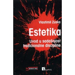 ESTETIKA UVOD U SADAŠNJOST TRADICIONALNE DISCIPLINE