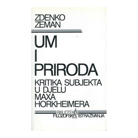 UMI PRIRODA KRITIKA SUBJEKTA U DJELU MAXA HORKHEIMERA