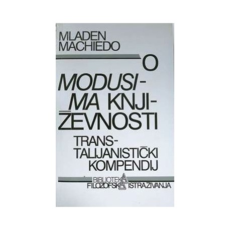 O MODUSIMA KNJIŽEVNOSTI TRANSTALIJANISTIČKI KOMPENDIJ