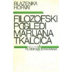 FILOZOFSKI POGLEDI MARIJANA TKALČIĆA