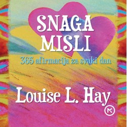 Snaga misli - 365 afirmacija za svaki dan