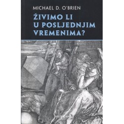 ŽIVIMO LI U POSLJEDNJIM VREMENIMA?