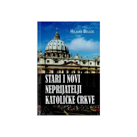 STARI I NOVI NEPRIJATELJI KATOLIČKE CRKVE