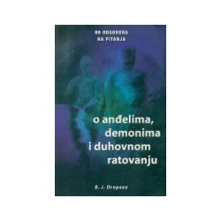 99 ODGOVORA NA PITANJA O ANĐELIMA,DEMONIMA I DUHOVNOM RATOVANJU