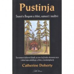 PUSTINJA - Susret s Bogom u tišini, samoći i molitvi