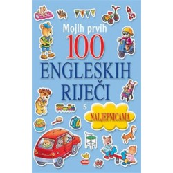MOJIH PRVIH 100 ENGLESKIH RIJEČI S NALJEPNICAMA
