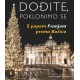 DOĐITE, POKLONIMO SE