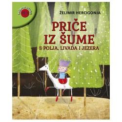 PRIČE IZ ŠUME, S POLJA, LIVADA I JEZERA