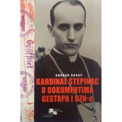 KARDINAL STEPINAC U DOKUMENTIMA GESTAPA I OZN-e