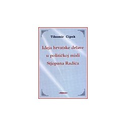 IDEJA HRVATSKE DRŽAVE U POLITIČKOJ MISLI STJEPANA RADIĆA