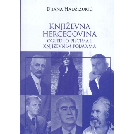 KNJIŽEVNA HERCEGOVINA: OGLEDI O PISCIMA I KNJIŽEVNIM POJAVAMA