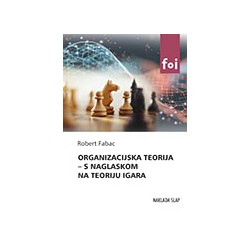 ORGANIZACIJSKA TEORIJA - S NAGLASKON NA TEORIJU IGARA