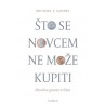 ŠTO SE NOVCEM NE MOŽE KUPITI - Moralne granice tržišta
