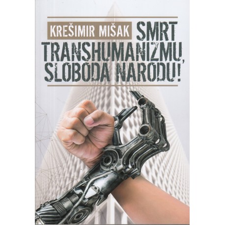 SMRT TRANSHUMANIZMU, SLOBODA NARODU!