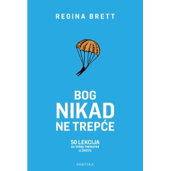 BOG NIKAD NE TREPĆE - 50 lekcija za teške trenutke u životu