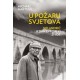 U POŽARU SVJETOVA - IVO ANDRIĆ: Jedan evropski život