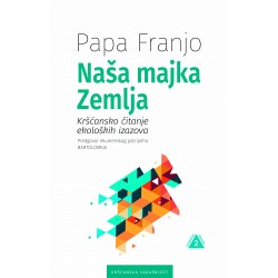 NAŠA MAJKA ZEMLJA - Kršćansko čitanje ekoloških izazova