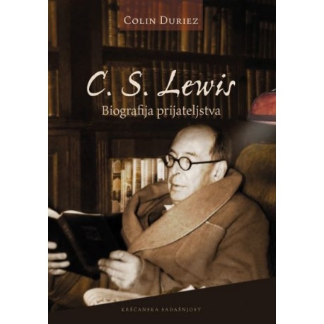 C.S. LEWIS- BIOGRAFIJA PRIJATELJSTVA