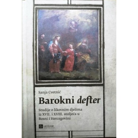 BARKOKNI DEFTER - Studije o likovnim djelima iz XVII. i XVIII. stoljeća u BiH