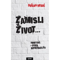 ZAMISLI ŽIVOT... Novi val - prva generacija