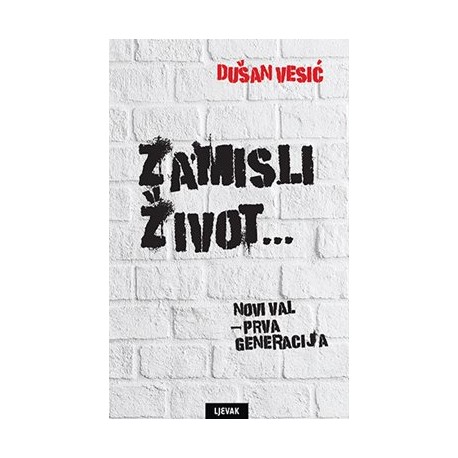 ZAMISLI ŽIVOT... Novi val - prva generacija