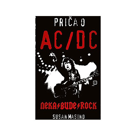 PRIČA O AC/DC: Neka bude rock