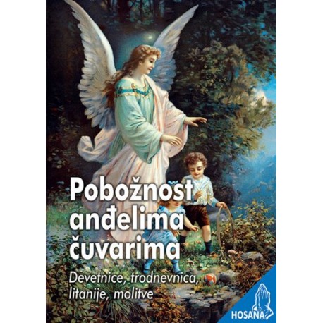 POBOŽNOST ANĐELIMA ČUVARIMA