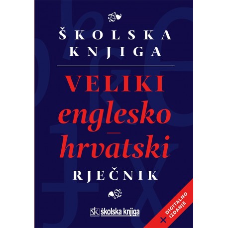 VELIKI ENGLESKO-HRVATSKI RJEČNIK