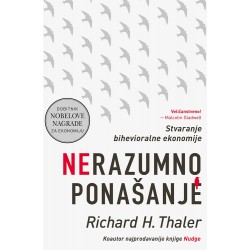 NERAZUMNO PONAŠANJE - stvaranje bihevioralne ekonomije