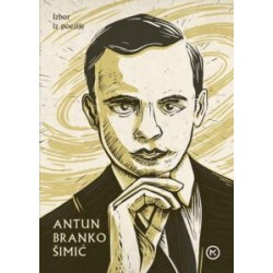 IZBOR IZ POEZIJE - ANTUN BRANKO ŠIMIĆ